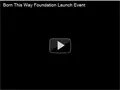 Webcast: Born This Way Foundation Launch